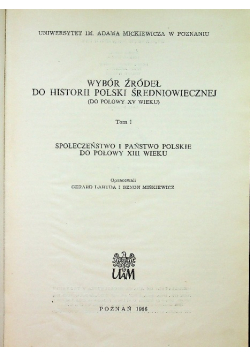 Wybór źródeł do historii Polski średniowiecznej tom 1