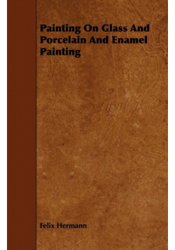 Painting On Glass And Porcelain And Enamel Painting