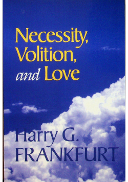 Necessity volition and love