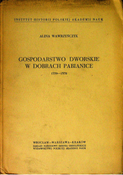 Gospodarstwo dworskie w dobrach Pabianice 1559 1570