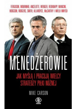 Menedżerowie Jak myślą i pracują wielcy stratedzy