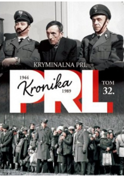 Kronika kryminalna PRL Tom 32