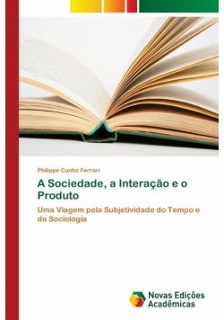 A Sociedade, a Interação e o Produto