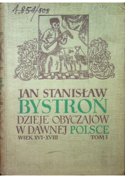 Dzieje obyczajów w dawnej Polsce Tom I