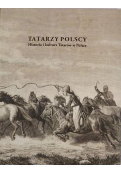 Tatarzy polscy Historia i kultura Tatarów w Polsce