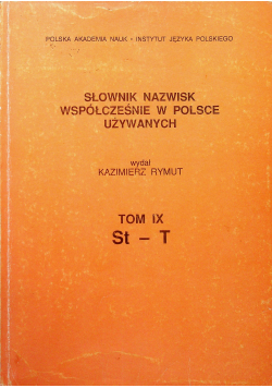Słownik nazwisk współcześnie w Polsce używanych Tom IX