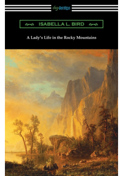 A Lady's Life in the Rocky Mountains