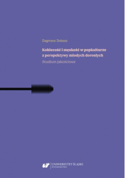 Kobiecość i męskość w popkulturze z perspektywy młodych dorosłych. Studium jakościowe