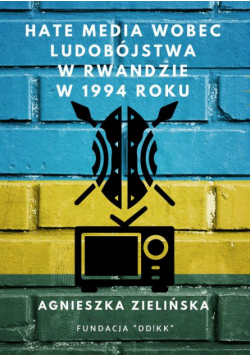 Hate media wobec ludobójstwa w Rwandzie w 1994 roku