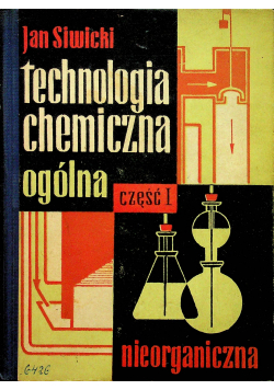 Technologia chemiczna ogólna Część I Nieorganiczna