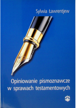 Opiniowanie pismoznawcze w sprawach testamentowych