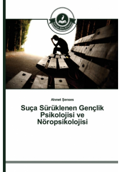 Suça Sürüklenen Gençlik Psikolojisi ve Nöropsikolojisi