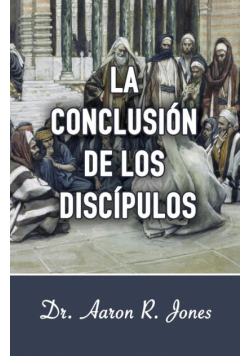 La Conclusion de los Discipulos