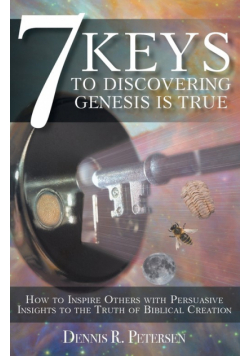 7 Keys to Discovering Genesis Is True
