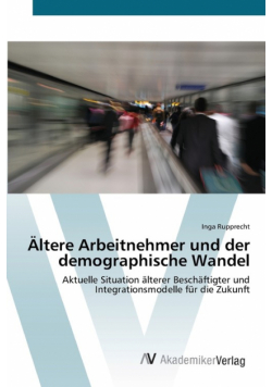 Ältere Arbeitnehmer und der demographische Wandel