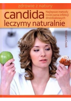 Candida leczymy naturalnie Najlepsze metody