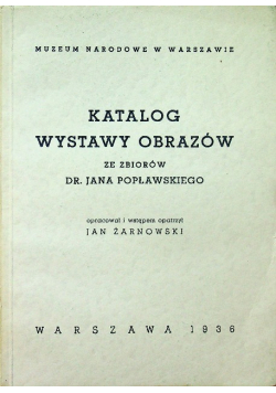 Katalog wystawy obrazów ze zbiorów Dr Jana Popławskiego Reprint z 1936 r.