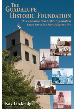 The Guadalupe Historic Foundation