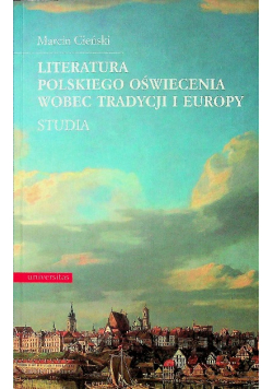Literatura polskiego oświecenia wobec tradycji i Europy