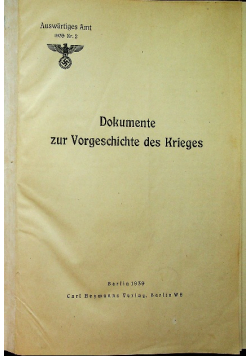 Dokumente zur Vorgeschichte des Krieges 1939 r.