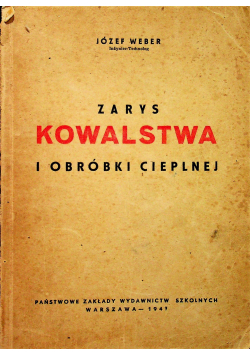 Zarys kowalstwa i obróbki cieplnej, 1947 r.