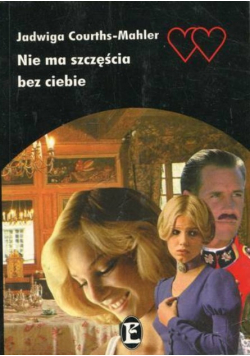 Nie ma szczęścia bez Ciebie