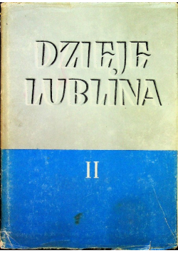 Dzieje Lublina Tom II