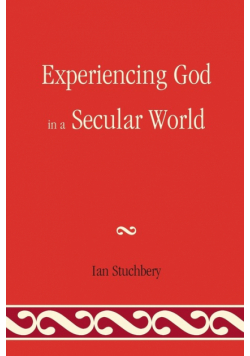 Experiencing God In A Secular World