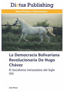 La Democracia Bolivariana Revolucionaria De Hugo Chávez