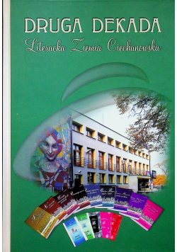 Druga dekada Literacka ziemia Ciechanowska