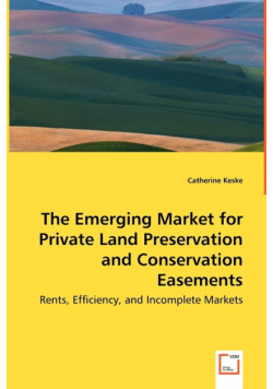The Emerging Market for Private Land Preservation and Conservation Easements