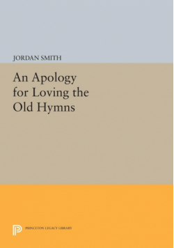 An Apology for Loving the Old Hymns