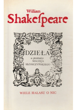Shakespeare Dzieła Wiele hałasu o nic