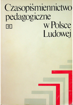 Czasopiśmiennictwo pedagogiczne w Polsce Ludowej