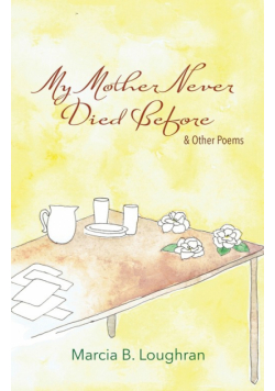 My Mother Never Died Before