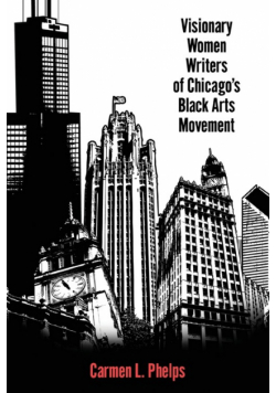 Visionary Women Writers of Chicago's Black Arts Movement
