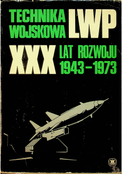 Technika wojskowa LWP XXX lat rozwoju 1943 1973