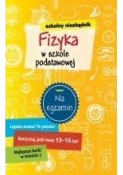 Szkolny niezbędnik. Fizyka w szkole podstawowej