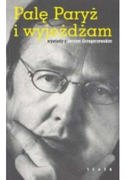 Palę Paryż i wyjeżdżam