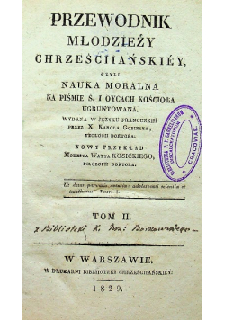 Przewodnik młodzieży chrzesiiańskiey tom 2 1829 r.