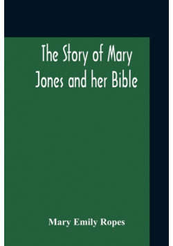 The Story Of Mary Jones And Her Bible