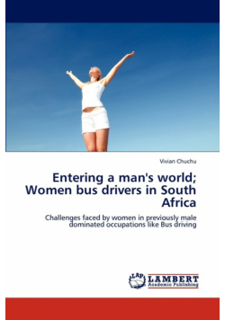 Entering a man's world; Women bus drivers in South Africa