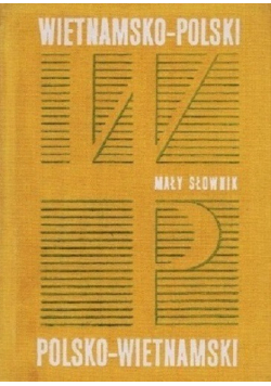 Mały słownik wietnamsko - polski i polsko - wietnamski