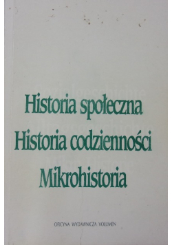 Historia społeczna historia codzienności mikrohistoria