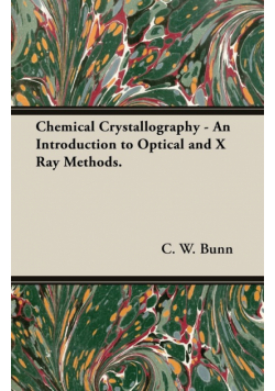 Chemical Crystallography - An Introduction to Optical and X Ray Methods.
