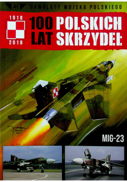 100 lat polskich skrzydeł Tom 41 MIG 23