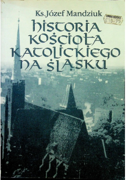 Historia kościoła katolickiego na Śląsku tom 2