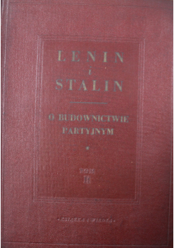 Lenin i Stalin O budownictwie partyjnym Tom II