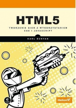 HTML5 Tworzenie gier z wykorzystaniem CSS i Javascript