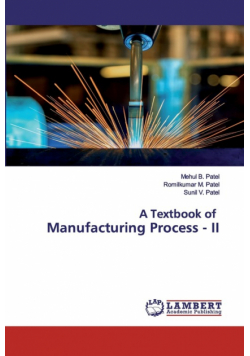 A Textbook of Manufacturing Process - II